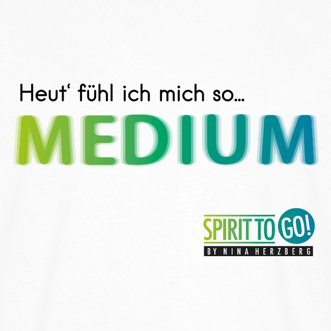 Heut´fühl ich mich so.... MEDIUM