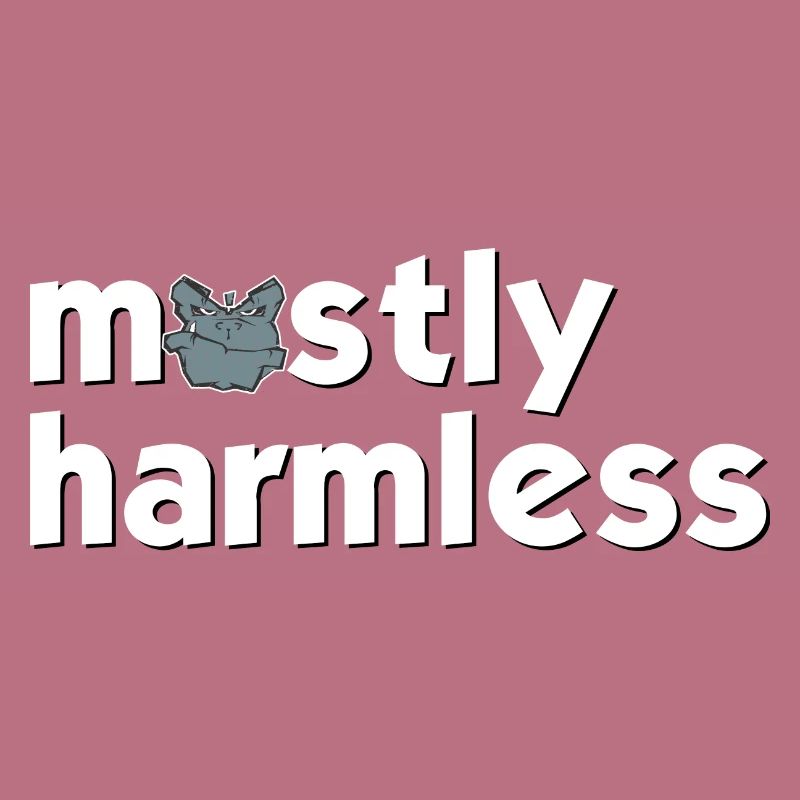 mostly harrmless - mostly completely harmless type