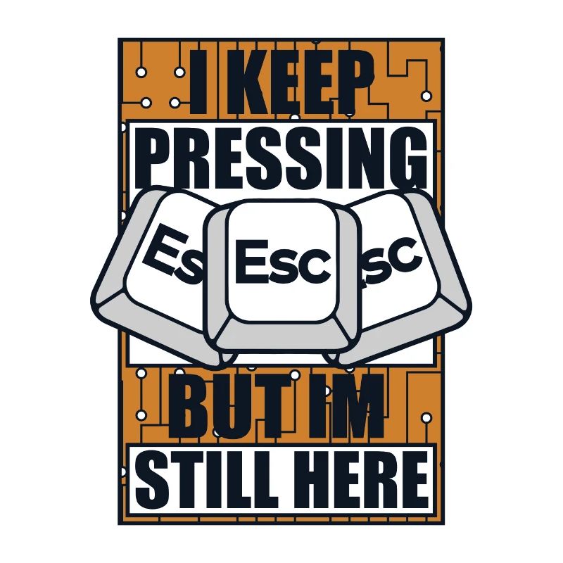 I Keep Pressing Esc Informatiker Admin
