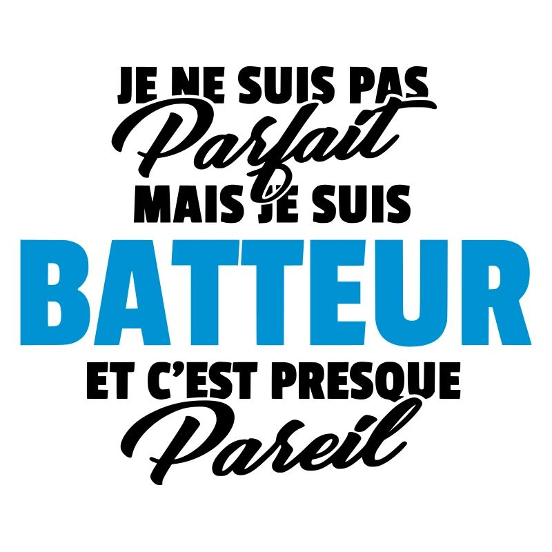Pas parfait mais batteur