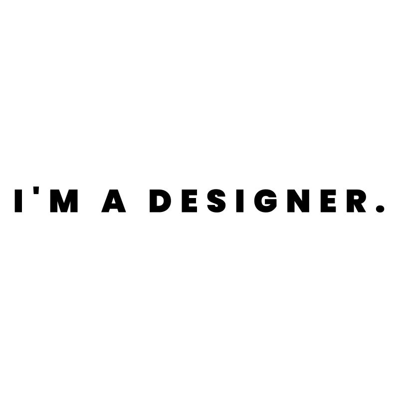 I'm a designer - white edition