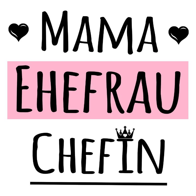 Muttertag, Mama Ehefrau Chefin