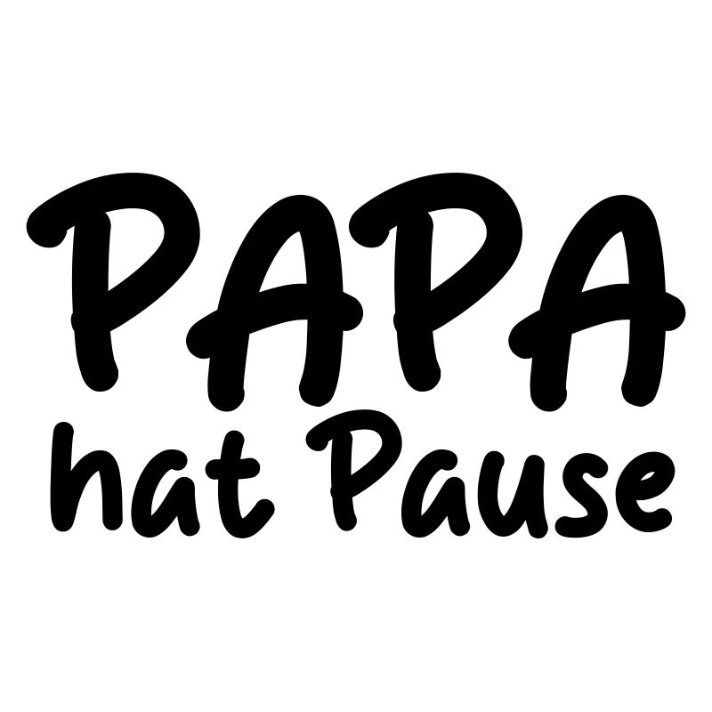 Papa hat Pause
