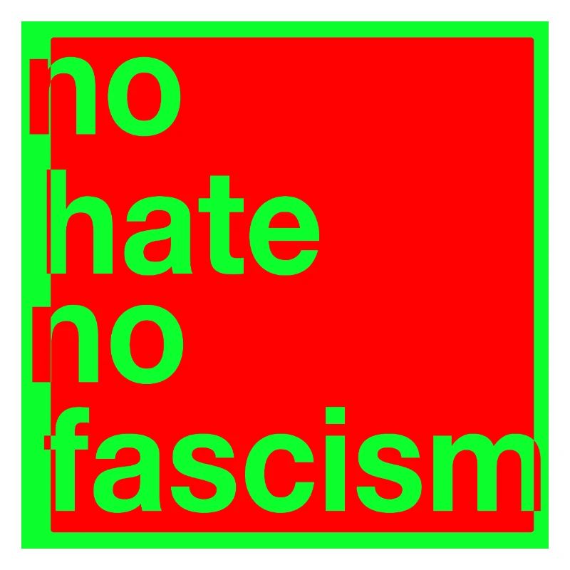 no hate no fascism