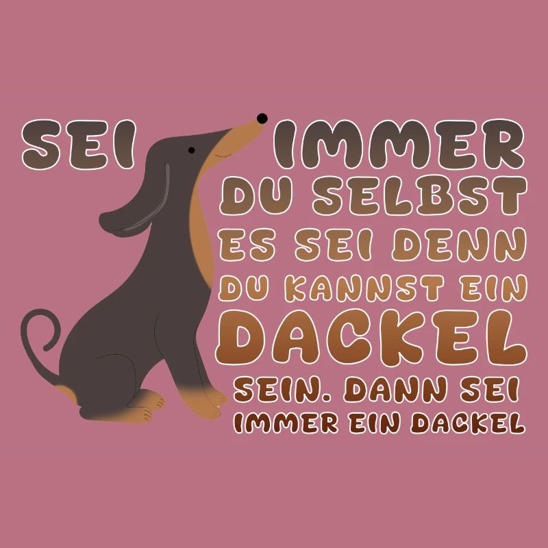 Sei ein Dackel