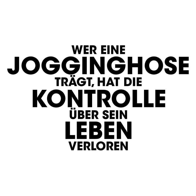 Wer eine Jogginghose trägt hat die Kontrolle über
