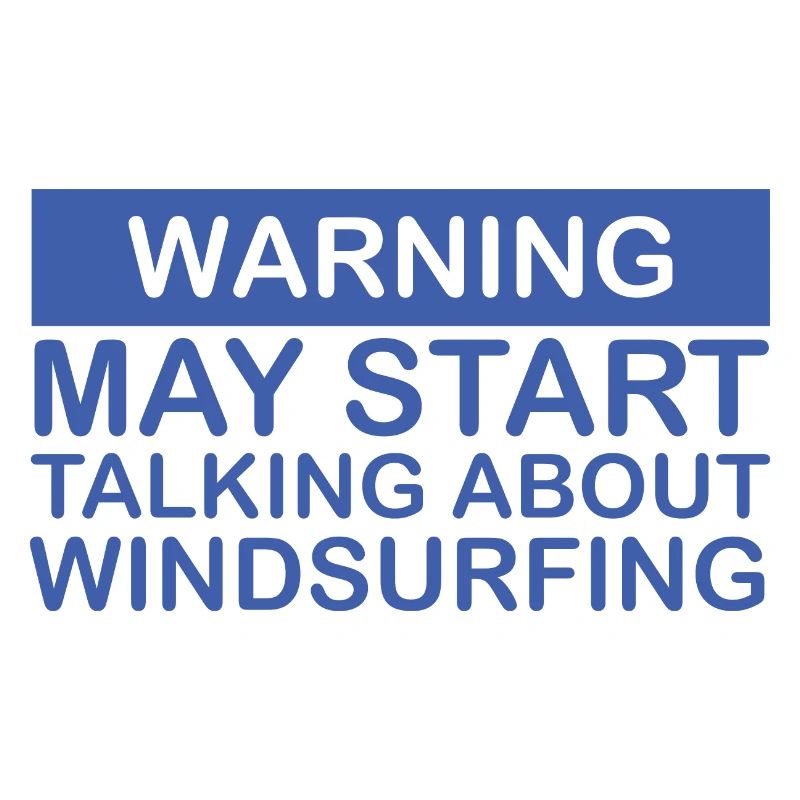 WINDSURFER Warning may start talking about surfing
