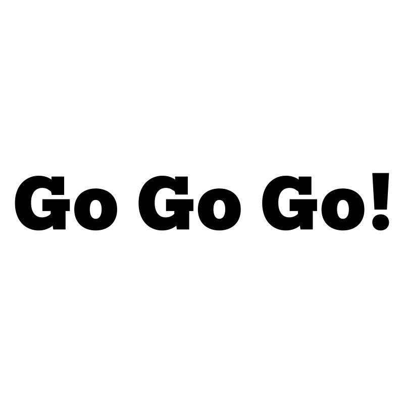 Go Go Go! Black