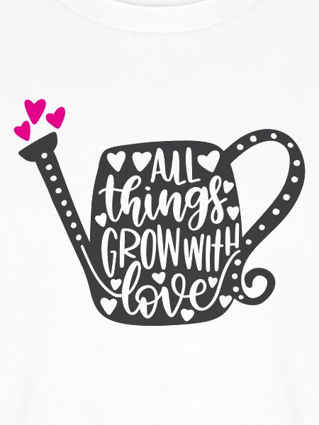 Alle Dinge wachsen mit Liebe