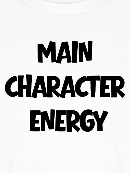 Main Character Energy Positive 