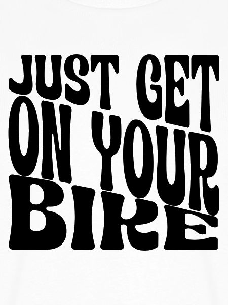 JUST YOUR BIKE