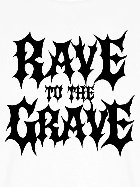 Rave bis zum Grab