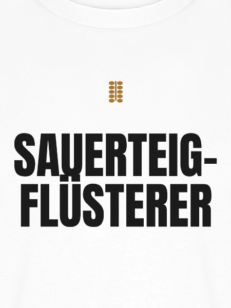 Sauerteig-Flüsterer – Brotbacken Spruch