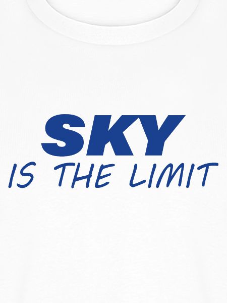 SKY IS THE LIMIT