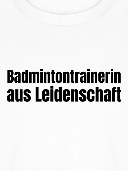 Badmintontrainerin aus Leidenschaft Geschenk