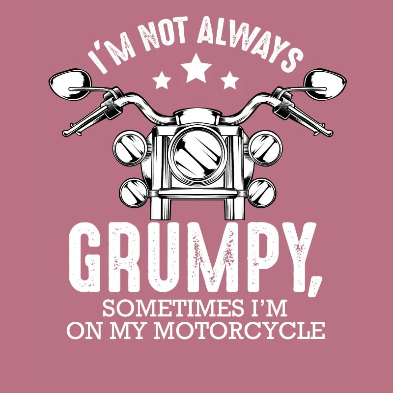 I'm not always grumpy funny biker saying