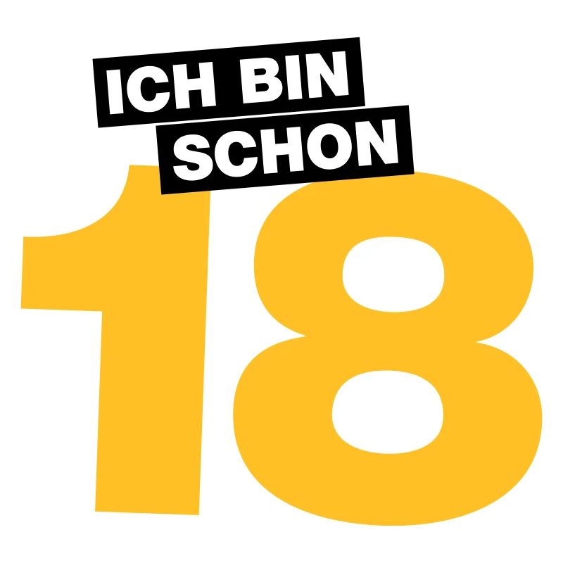 Ich bin schon 18