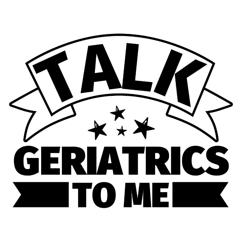Talk to me about geriatrics
