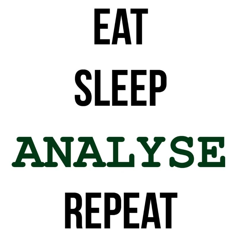 MANGER, DORMIR, ANALYSER, RÉPÉTER