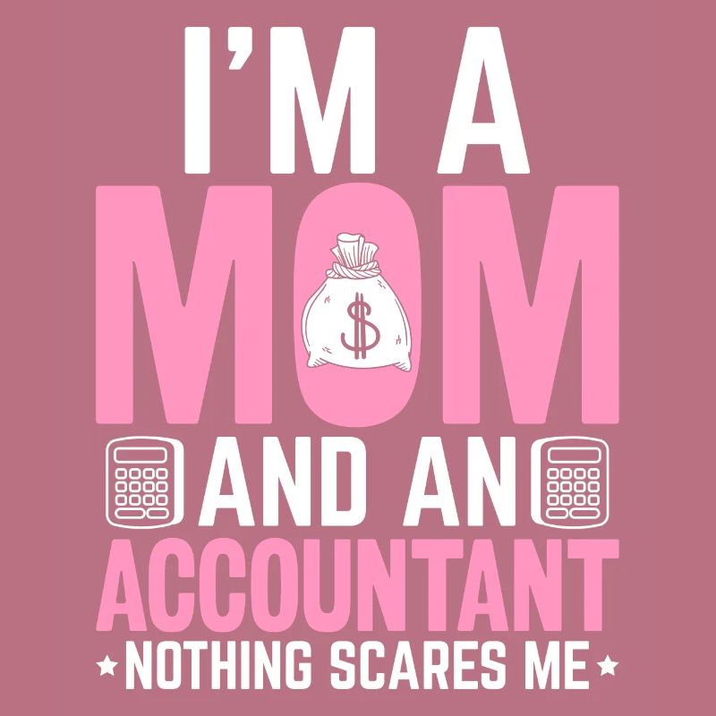 Ich bin eine Mutter und ein Buchhalter Lustige Mutter CPA