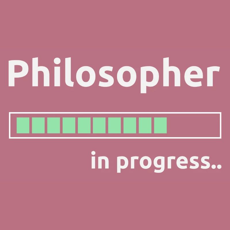 Philosopher in progress