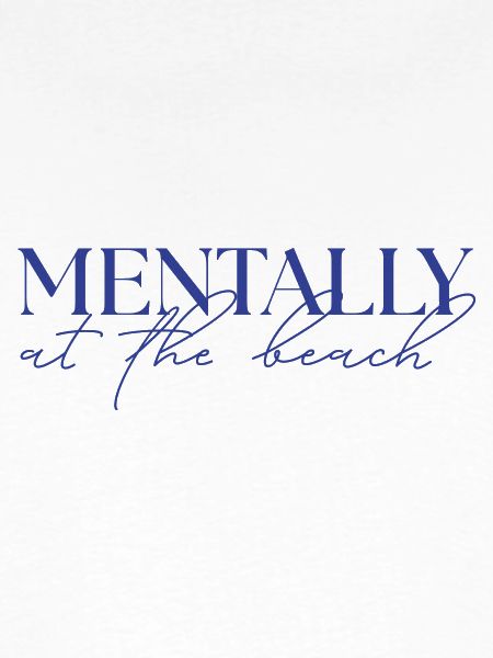 MENTALLY at the beach