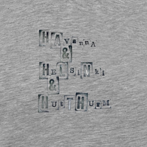 Havanna, Helsinki und Hutthurm - Männer Premium T-Shirt