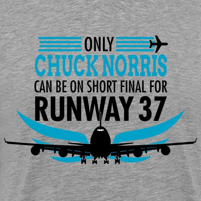Endast Chuck Norris landar på landningsbana 37
