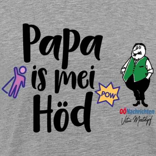 Papa is mei Höd - Männer Premium T-Shirt
