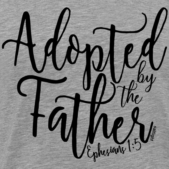 Adopted by the Father - Ephesians 1: 5