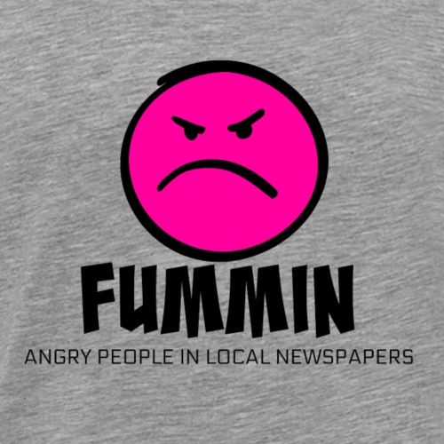 FUMMIN - Angry People in Local Newspapers - Men's Premium T-Shirt