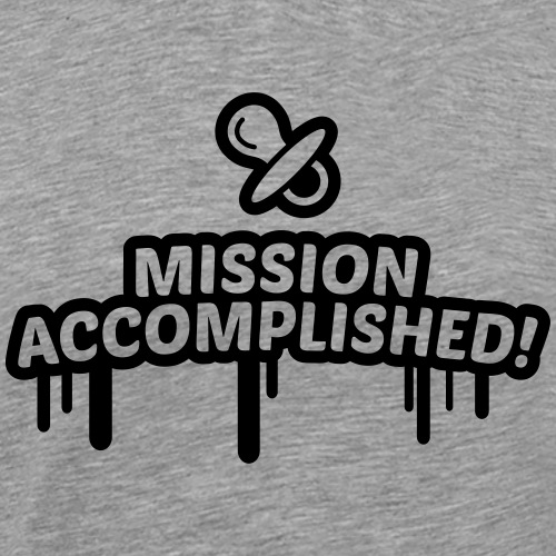 mission accomplished, baby, kind, geburt 1c - Männer Premium T-Shirt