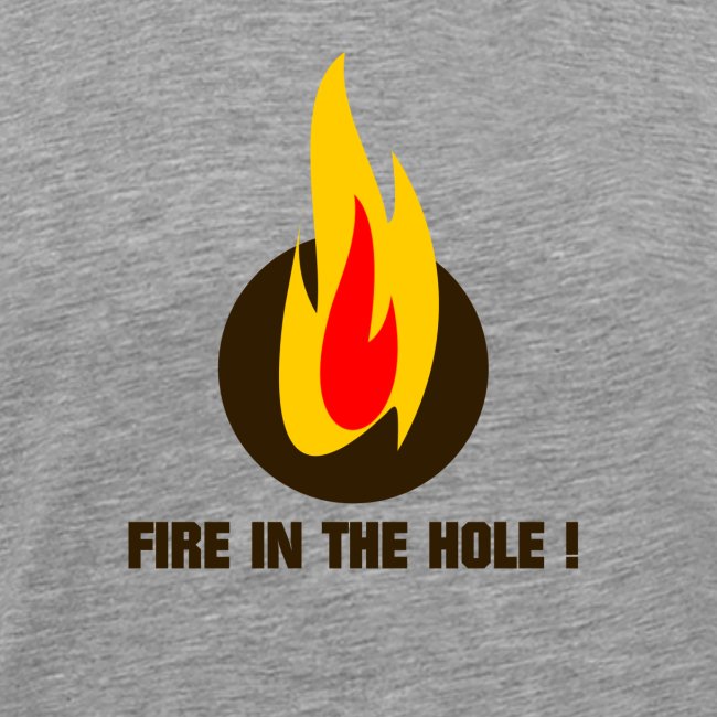Fire in the hole !