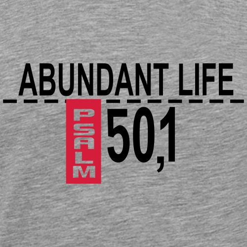 abundant life - Männer Premium T-Shirt