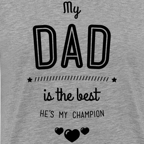 my dad is best - Männer Premium T-Shirt