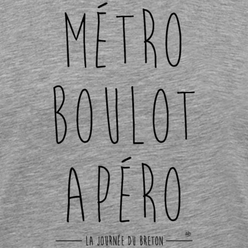 Métro Boulot Apéro - La journée du Breton - T-shirt Premium Homme