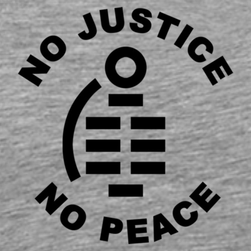No Justice - No Peace II - Männer Premium T-Shirt