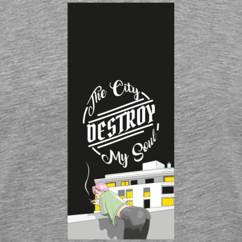The city destroy my soul - Camiseta premium hombre