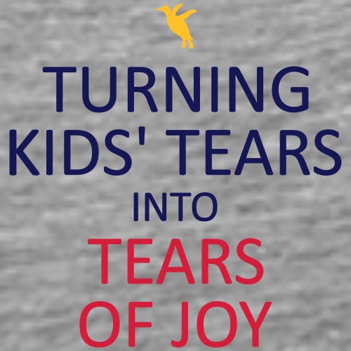Turning kids' tears into tears of joy - Men's Premium T-Shirt