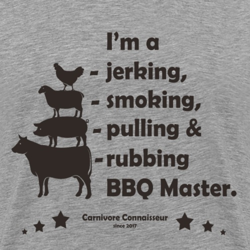 I’m a jerking, smoking, pulling & rubbing BBQ Ma - Männer Premium T-Shirt