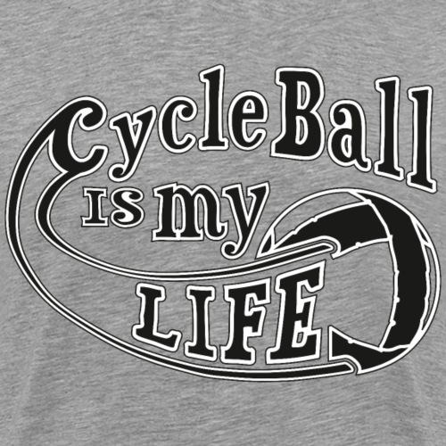 Radball | Cycle Ball is my Life - Männer Premium T-Shirt