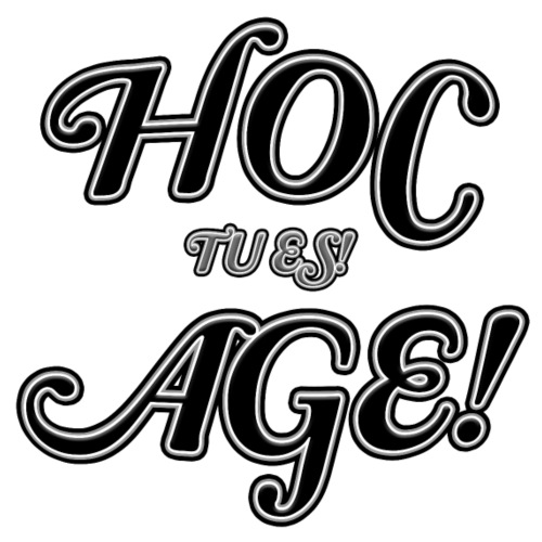 hoc age - tu es