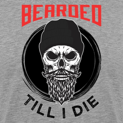Bearded Till I Die - Männer Premium T-Shirt