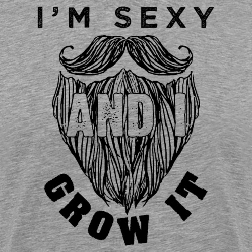 I'm Sexy And I Grow It Funny Beard Quotes Gift - Männer Premium T-Shirt