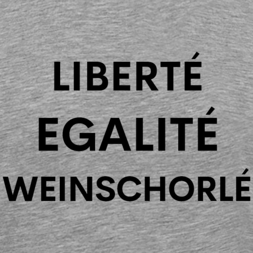 Liberté Egalité Weinschorlé - Männer Premium T-Shirt