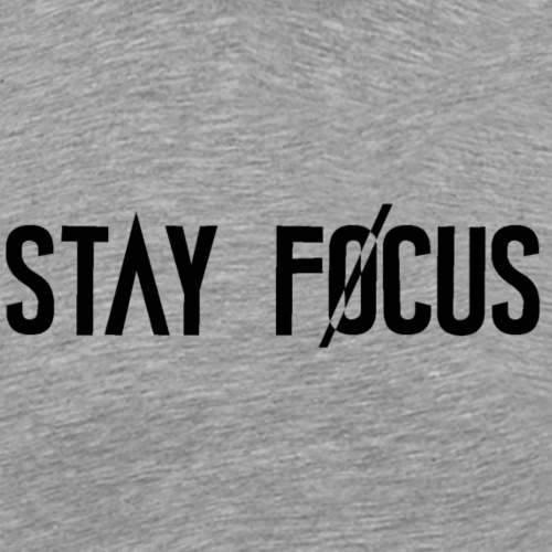 Stay Focus Original - T-shirt Premium Homme