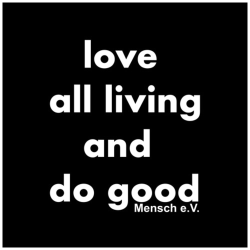 love all living and do good - Männer Premium T-Shirt
