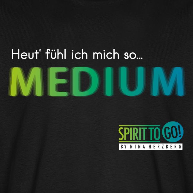 Heut´fühl ich mich so... MEDIUM