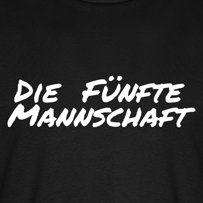 Die Fünfte Mannschaft - Weiß