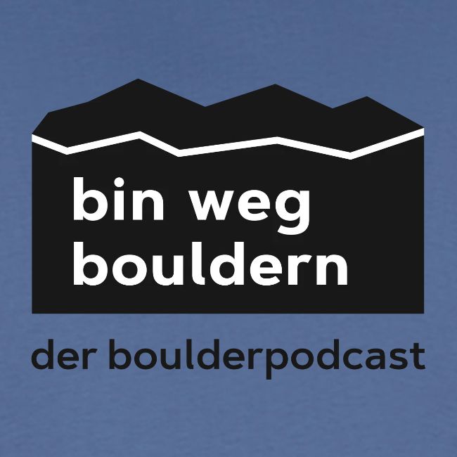 Bin weg bouldern